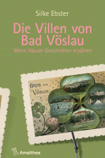 Die Villen von Bad Vöslau - Wenn Häuser Geschichten erzählen