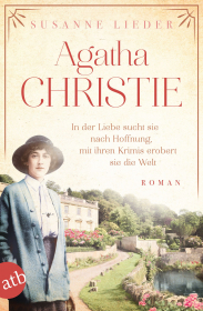 Agatha Christie - In der Liebe sucht sie nach Hoffnung, mit ihren Krimis erobert sie die Welt