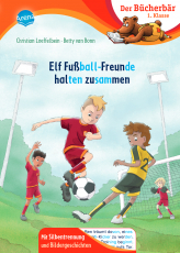 Elf Fußball-Freunde halten zusammen - Der Bücherbär: Erstlesebuch; actionreiche Fußballgeschichte für die 1. Klasse, mit Silbentrennung zum leichteren Lesenlernen