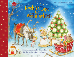 Noch 24 Tage bis Weihnachten. Eine Adventskalender-Geschichte für die schönste Zeit des Jahres - Bilderbuch zur Verkürzung der Weihnachtszeit mit Geschichten für jeden Tag bis Heiligabend ab 3 Jahren