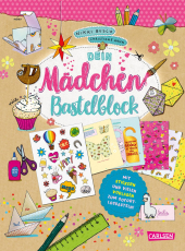 Dein Mädchen-Bastelblock - Mit Stickern und vielen Vorlagen zum Sofort-Losbasteln