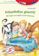 LESEZUG/Vor- und Mitlesen: Katzenbabys gesucht! - Mit Sophie und Jakob auf dem Bauernhof