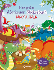 Mein großes Abenteuer-Stickerbuch - Dinosaurier - Mit vielen Sachinfos - Gestalte abenteuerliche Dino-Bilder - Für Kinder ab 5 Jahren