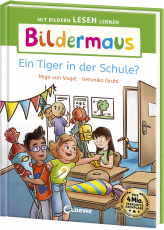 Bildermaus - Ein Tiger in der Schule? - Mit Bildern lesen lernen - Ideal für die Vorschule und Leseanfänger ab 5 Jahren - Mit Leselernschrift ABeZeh