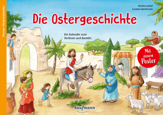 Die Ostergeschichte - Ein Kalender zum Vorlesen und Basteln