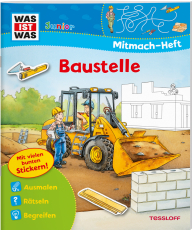 WAS IST WAS Junior Mitmach-Heft Baustelle - Spiele, Rätsel, Sticker