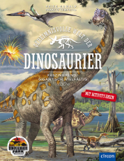 Geheimnisvolle Welt der Dinosaurier - Faszinierend, gigantisch, vielfältig