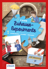 Coole Zuhause-Experimente - Ausprobieren, staunen, verstehen