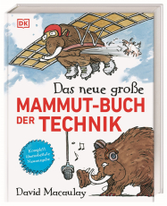 Das neue große Mammut-Buch der Technik - Technik witzig und bildreich illustriert mit den beliebten zotteligen Mammuts. Für Kinder ab 10 Jahren