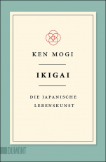 Ikigai - Die japanische Lebenskunst