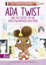 Die Forscherbande: Ada Twist und das Rätsel um die verschwundenen Haustiere - Ein spannender Kinderkrimi zum Miträtseln ab 8 Jahren, der spielerisch Wissen vermittelt. Lesen. Fragen. Nachdenken.