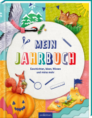 Mein Jahrbuch - Geschichten, Ideen, Wissen und vieles mehr