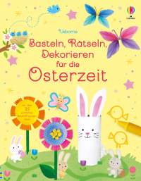 Basteln, Rätseln, Dekorieren für die Osterzeit - abwechslungsreiche Beschäftigung zu Ostern für kreative Kinder – ab 5 Jahren