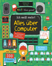 MINT - Wissen gewinnt! Ich weiß mehr! Alles über Computer - mit über 100 Klappen