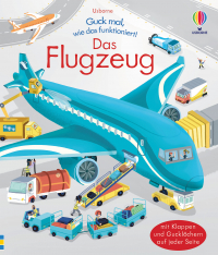 Guck mal, wie das funktioniert! Das Flugzeug - mit Klappen und Gucklöchern auf jeder Seite