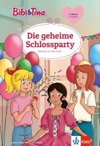 Bibi & Tina: Die geheime Schlossparty - Erstlesen 2. Klasse, ab 7 Jahren