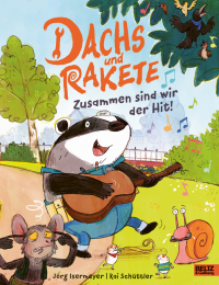 Dachs und Rakete - Zusammen sind wir der Hit! - Vierfarbiges Bilderbuch