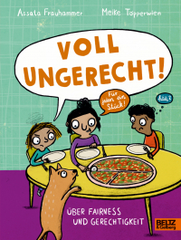 Voll ungerecht! - Über Fairness und Gerechtigkeit