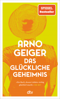 Das glückliche Geheimnis - Roman | Über Hürden, Umwege und überraschendes Gelingen – »ein Buch, dessen Lektüre richtig glücklich macht.« DIE ZEIT