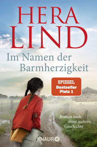 Im Namen der Barmherzigkeit - Roman nach einer wahren Geschichte | Der große neue Nr.-1-SPIEGEL-Bestseller-Tatsachenroman | Der unfassbare Leidensweg eines kleinen Mädchens