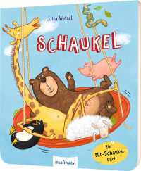 Schaukel - Ein Mit-Schaukel-Buch | Schaukle, schwinge, reime mit Bär & Pinguin!