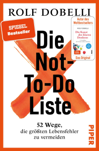 Die Not-To-Do-Liste - 52 Wege, die größten Lebensfehler zu vermeiden | Das neue Buch des Bestseller-Autors von „Die Kunst des klaren Denkens"