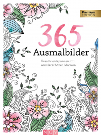 365 Ausmalbilder - Kreativ entspannen mit wunderschönen Motiven | Premium Edition