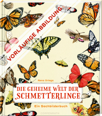 Die geheime Welt der Schmetterlinge - Ein Sachbilderbuch