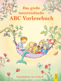 Das große ABC-Vorlesebuch - Alle meine Buchstaben. Geschichten von A bis Z