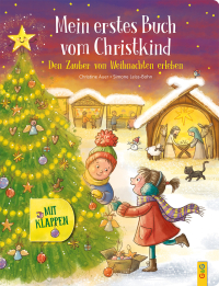 Mein erstes Buch vom Christkind - mit Klappen - Den Zauber von Weihnachten erleben