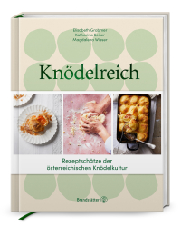 Knödelreich - Rezeptschätze der österreichischen Knödelkultur