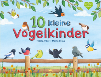 10 kleine Vogelkinder - Ein Pappbilderbuch mit fröhlichen Abzählreimen von 1 bis 10