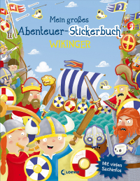 Mein großes Abenteuer-Stickerbuch - Wikinger - Mit vielen Sachinfos - Gestalte spannende Wikinger-Bilder - Für Kinder ab 5 Jahren