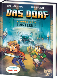 Das Dorf (Band 6) - Verloren in der Finsternis - Erkunde die mysteriöse Höhlenstadt - Gaming Abenteuer für Kinder ab 8 Jahren - Wow! Das will ich lesen