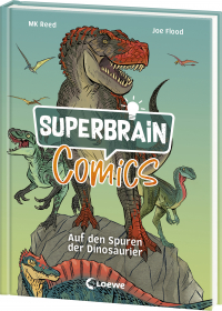 Superbrain-Comics - Auf den Spuren der Dinosaurier - Comic-Zeitreise durch die Urzeit - Die coolsten Sachbücher der Welt