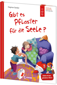 Gibt es Pflaster für die Seele? (Starke Kinder, glückliche Eltern) - Psychische Krankheiten einfühlsam und leicht für Kinder erklärt von Gefühlsexpertin Dagmar Geisler - Emotionale Entwicklung für Kinder ab 5 Jahren