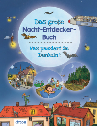 Das große Nacht-Entdecker-Buch - Was passiert im Dunkeln?