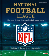 NFL: National Football League – Alles, was du über American Football wissen musst - Regeln, Teams, Hintergründe