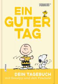 Peanuts Geschenkbuch: Ein guter Tag - Dein Tagebuch mit Snoopy und den Peanuts!