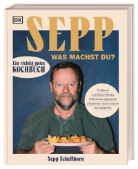 Sepp, was machst du? - Ein richtig gutes Kochbuch. Profikoch und Social Media Phänomen @pepssch präsentiert seine besten 90 ReSEPPte