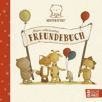 Mister O'Lui - Mein allererstes Freundebuch - Die perfekte Erinnerung an die ersten Freundschaften und die aufregende Zeit im Kindergarten ab 4 Jahren