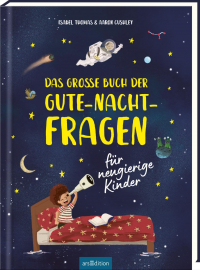 Das große Buch der Gute-Nacht-Fragen - für neugierige Kinder