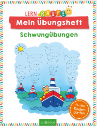 Lernraupe – Mein Übungsheft – Schwungübungen - Für den Kindergarten