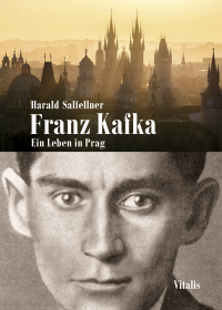 Franz Kafka - Ein Leben in Prag